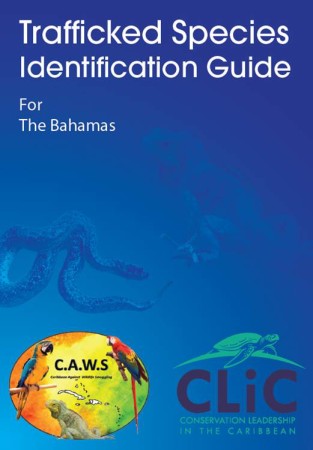 Trafficked Species Identification Guide developed by Team Traffic in the CLiC program (Conservation Leadership in the Caribbean).